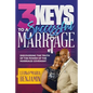 3 Keys to a Successful Marriage: Discovering The Truth of the Power of the Marriage Covenant - Paperback