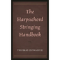 Harpsichord Stringing Handbook - Hardcover