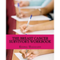 The Breast Cancer Survivor's Workbook: Moving from Discovery to Daylight - Paperback