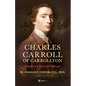 Charles Carroll of Carrollton: American Revolutionary - Hardcover