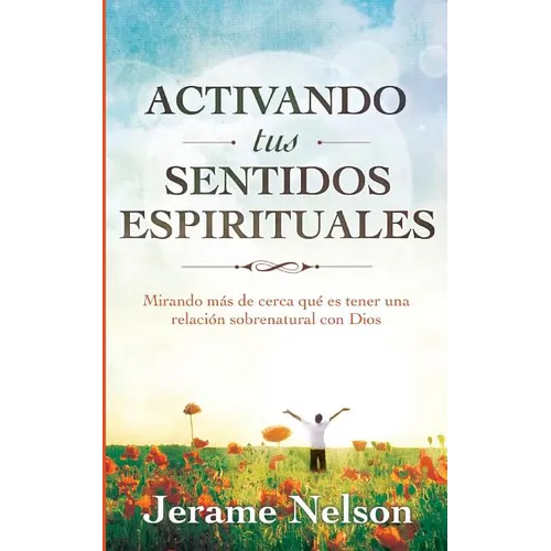 Activating Your Spiritual Senses: Spanish Version - Paperback