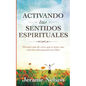 Activating Your Spiritual Senses: Spanish Version - Paperback