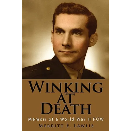 Winking at Death: Memoir of a World War II POW - Paperback