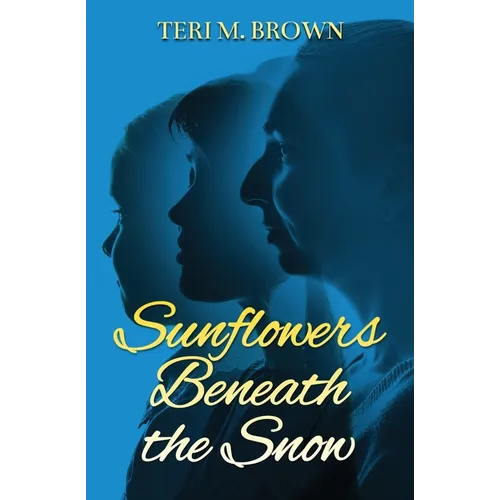 Sunflowers Beneath the Snow - Paperback