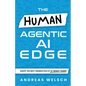 The HUMAN Agentic AI Edge: Shape the Next Generation of AI-Ready Teams - Paperback