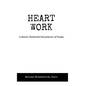 Heart Work A Heart-Centered Collection of Poems: A Heart-Centered Collection of Poems - Paperback