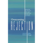 Overcoming Rejection: Release the lies, heal your hurts, and accept all that God has for your future. - Paperback
