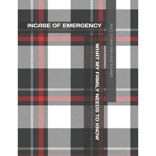 Incase of Emergency: What My Family Should Know *Estate Planning, Final Wishes, Funeral Details, DNR, Christian Legacy, Farewells* 8.5 x 11 - Paperback