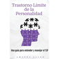 Trastorno Límite de la Personalidad: Una guía para entender y manejar el TLP - Paperback