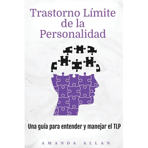 Trastorno Límite de la Personalidad: Una guía para entender y manejar el TLP - Paperback