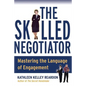 The Skilled Negotiator: Mastering the Language of Engagement - Paperback