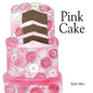 Pink Cake - Hardcover
