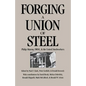 Forging a Union of Steel: Philip Murray, SWOC, and the United Steelworkers - Paperback