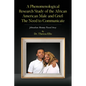 A Phenomenological Research Study of the African American Male and Grief: Johnathan Mommy Passed Away - Paperback