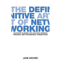 The Definitive Art of Networking: The Proven Blueprint for Unlocking Powerful Personal and Professional Connections - Paperback