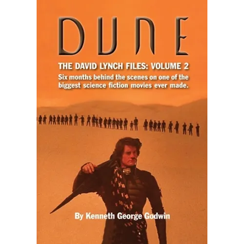 Dune, The David Lynch Files: Volume 2: Six months behind the scenes on one of the biggest science ﬁction movies ever made. - Paperback