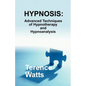 Hypnosis: Advanced Techniques of Hypnotherapy and Hypnoanalysis - Paperback