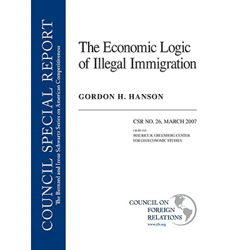 The Economic Logic of Illegal Immigration - Paperback