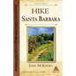 HIKE Santa Barbara: Best Day Hikes in the Canyons & Foothills, Beach Hikes, too! - Paperback