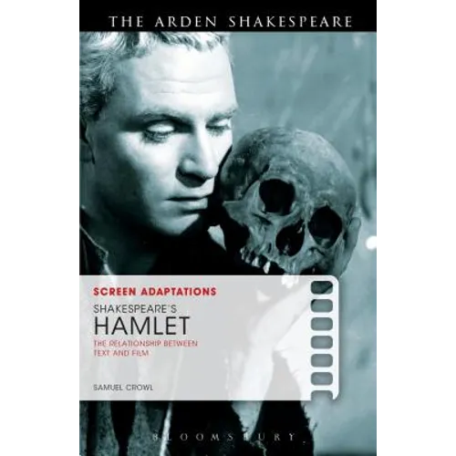 Screen Adaptations: Shakespeare's Hamlet: The Relationship between Text and Film - Paperback