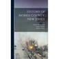 History of Morris County, New Jersey - Hardcover
