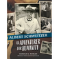 Albert Schweitzer: An Adventurer for Humanity - Hardcover