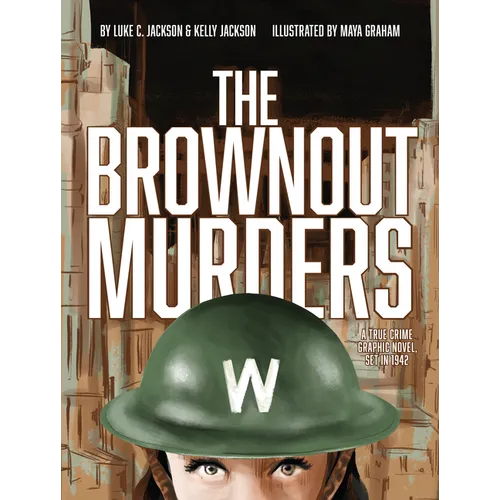 The Brownout Murders: A True Crime Graphic Novel, Set in 1942 - Paperback