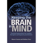 Keeping the Brain in Mind: Practical Neuroscience for Coaches, Therapists, and Hypnosis Practitioners - Paperback