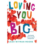 Loving You Big: One family embracing the unexpected - Paperback