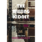 The Missing Kidney and Other Stories: And Other Stories - Hardcover