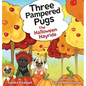 Three Pampered Pugs: The Halloween Hayride - Hardcover