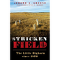 Stricken Field: The Little Bighorn Since 1876 - Hardcover