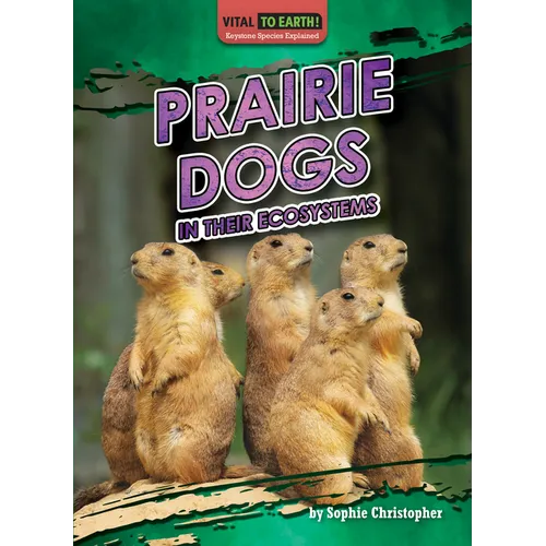 Prairie Dogs in Their Ecosystems - Library Binding