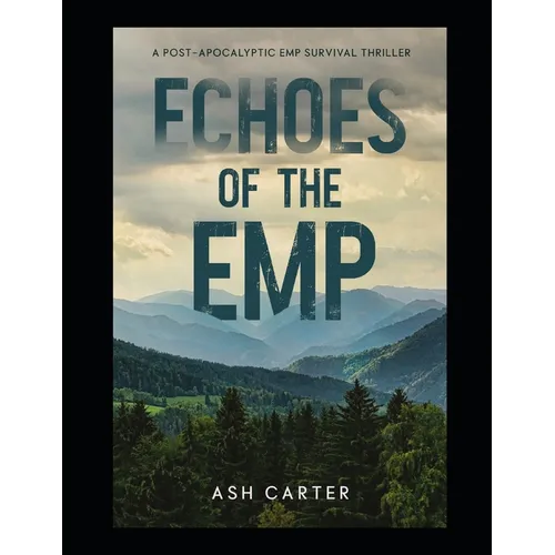 Echoes of the EMP: A Post Apocalyptic EMP Survival Thriller - Paperback