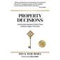 Property Decisions: Avoid Family Disputes and Painful Taxes to Build a Legacy that Lasts - Paperback