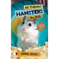 All Things Hamsters For Kids: Filled With Plenty of Facts, Photos, and Fun to Learn all About Hamsters - Hardcover