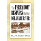 The Ferry Boat Business on Our Delaware River - Hardcover