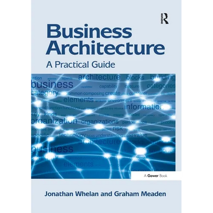Business Architecture: A Practical Guide - Paperback
