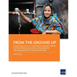 From the Ground Up: How Khulna City Shifted Its Water Supply System from Salinated, Diminishing Groundwater to Surface Water - Paperback