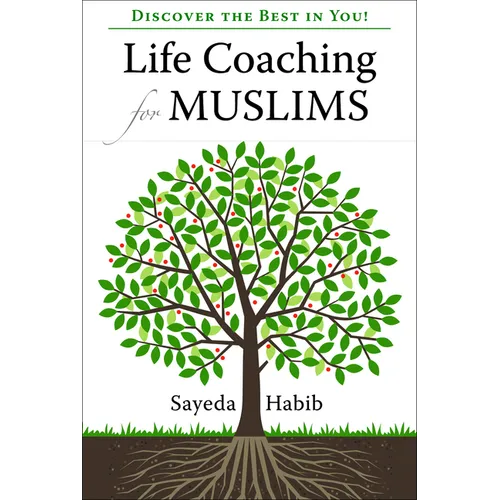 Life Coaching for Muslims: Discover the Best in You! - Paperback