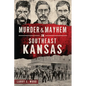 Murder & Mayhem in Southeast Kansas - Paperback