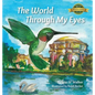 The World Through My Eyes: Follow the Hummingbird on its magical journey through the wonderful sights of San Francisco - Hardcover