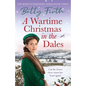 A Wartime Christmas in the Dales - Paperback