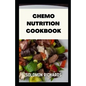 Chemo nutrition cookbook: Recipes for chemotherapy and after - Paperback