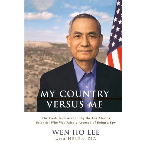 My Country Versus Me: The First-Hand Account by the Los Alamos Scientist Who Was Falsely Accused of Being a Spy - Paperback