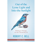 Out of the Lyme Light and Into the Sunlight: Birding as Therapy for the Chronically Ill - Hardcover