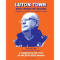 Luton Town: Back Where We Belong: A season of dream, or a lesson in reality - Paperback