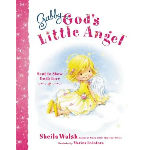 Gabby, God's Little Angel: Sent to Show God's Love - Hardcover