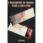 A Masterpiece of Google Pixel 6 and 6 Pro: A Complete Userguide/Manual for Novice and Pro - Paperback