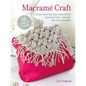 Macramé Craft: 35 Projects to Make: Stylish Knotted and Crocheted Decorations, Jewelry, and Accessories - Paperback
